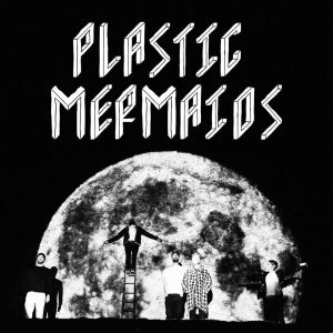 Plastic Mermaids