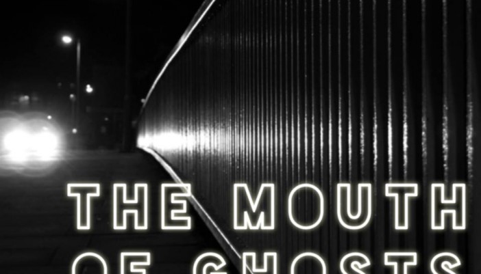 Artist Of The Week – The Mouth Of Ghosts
