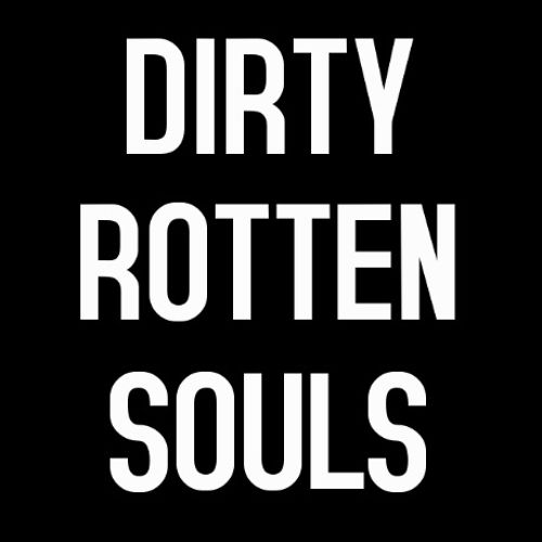 Dirty Rotten Souls